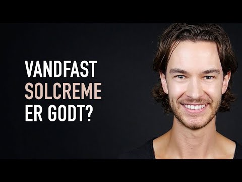 Er vandfast solcreme er godt?